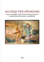 >NUGAE POMPEIANAE - (l'amore nei graffiti, le elezioni, Cicerone nella guerra sociale, palazzo De Prisco a Boscoreale e i suoi affreschi)