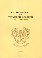CASATE PRESENTI NEL TERRITORIO BOSCHESE (dal XVI al XX secolo)
