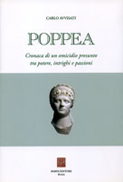 POPPEA, Cronaca di un omicidio presunto tra potere, intrighi e passioni