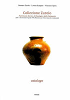 COLLEZIONE ZUROLO. Patrimonio Storico Archeologico della Campania. Catalogo
